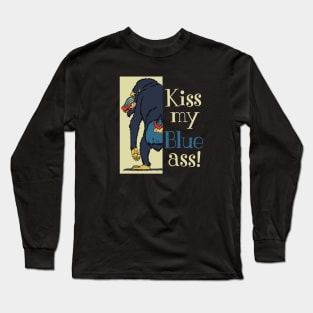 Kiss My Blue Ass Long Sleeve T-Shirt